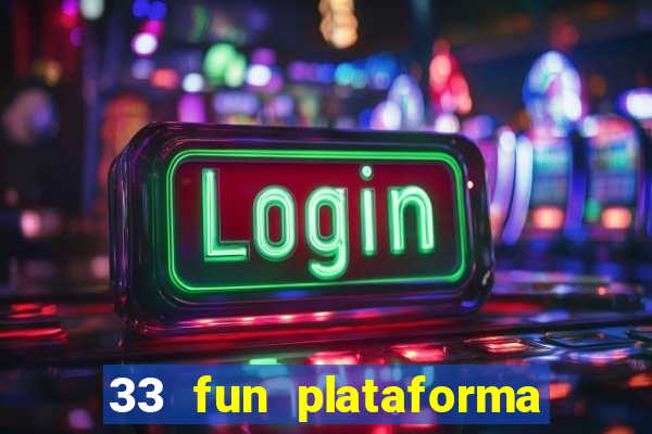 33 fun plataforma de jogos